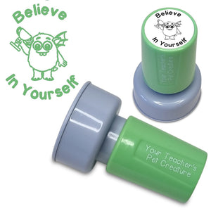 Believe In Yourself - Pre Inked Teacher Stamp - Your Teacher's Pet Creature