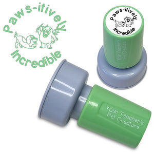 Paws-itively Incredible - Pre Inked Teacher Stamp - Your Teacher's Pet Creature